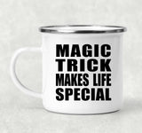 Magic Trick Makes Life Special - 12oz Camping Mug