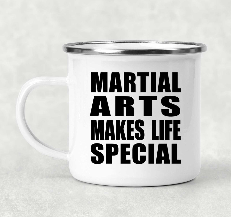 Martial Arts Makes Life Special - 12oz Camping Mug