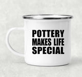 Pottery Makes Life Special - 12oz Camping Mug