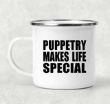 Puppetry Makes Life Special - 12oz Camping Mug