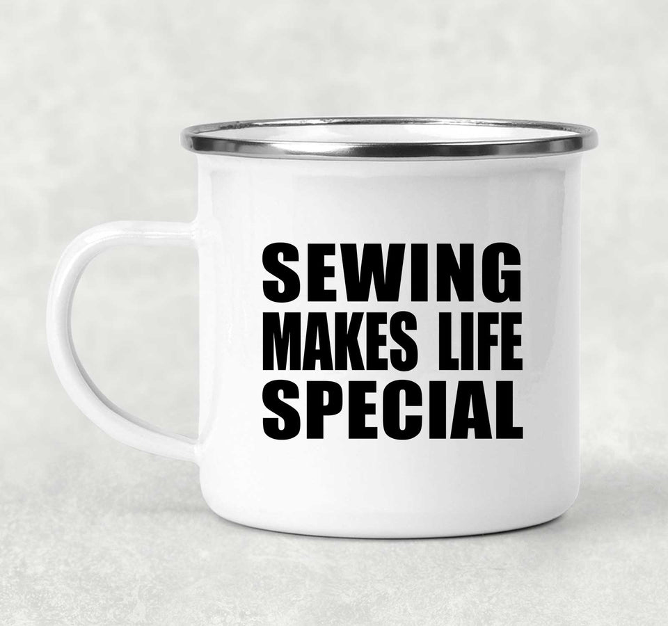 Sewing Makes Life Special - 12oz Camping Mug
