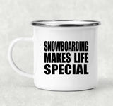 Snowboarding Makes Life Special - 12oz Camping Mug