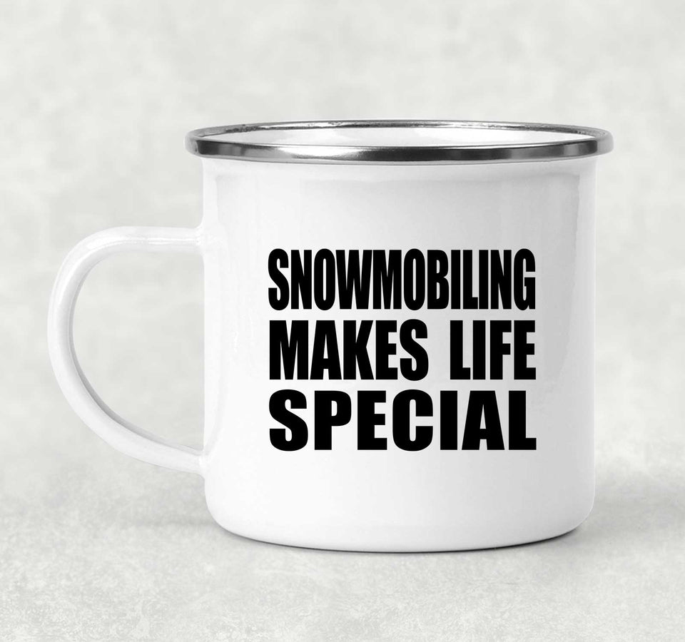 Snowmobiling Makes Life Special - 12oz Camping Mug