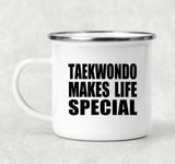 Taekwondo Makes Life Special - 12oz Camping Mug