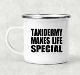 Taxidermy Makes Life Special - 12oz Camping Mug