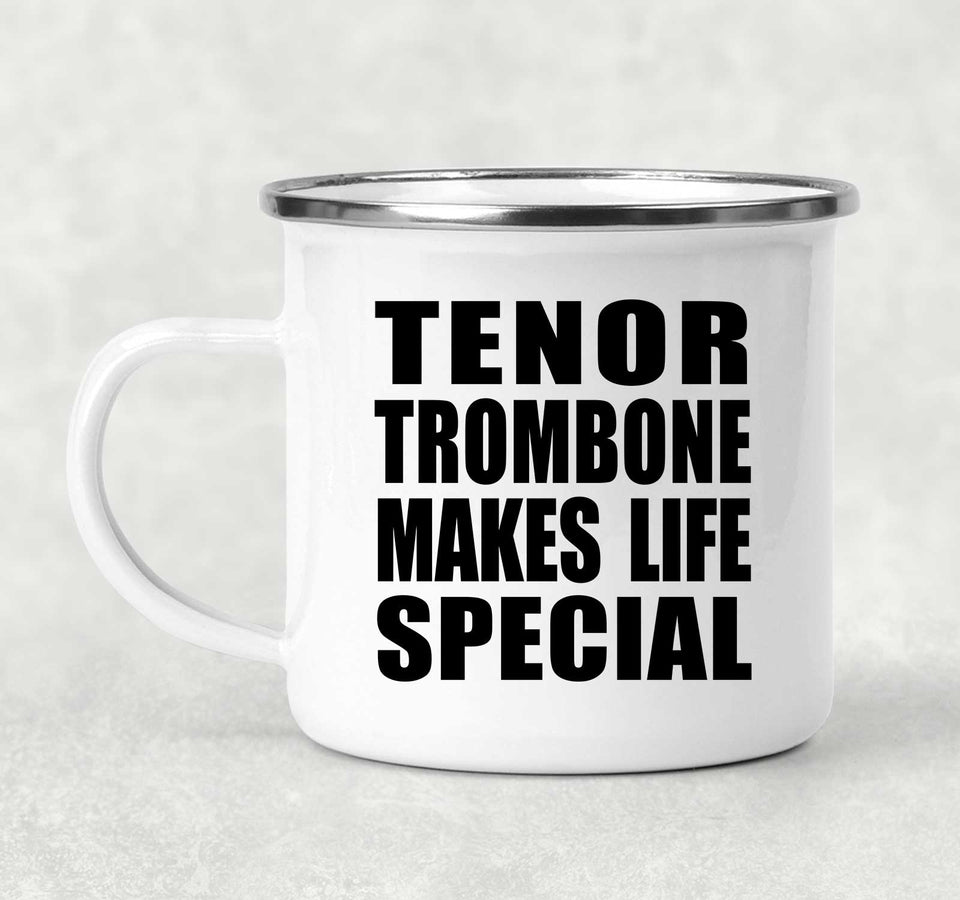 Tenor Trombone Makes Life Special - 12oz Camping Mug