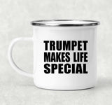 Trumpet Makes Life Special - 12oz Camping Mug