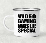Video Gaming Makes Life Special - 12oz Camping Mug