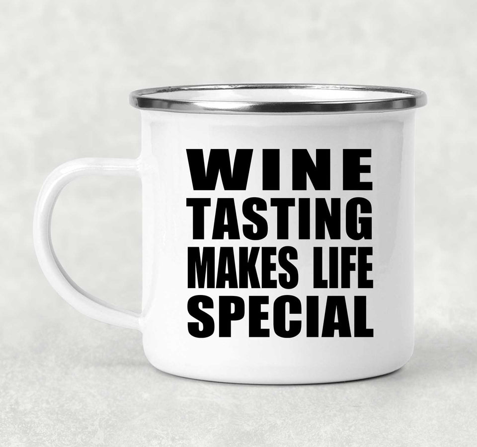 Wine Tasting Makes Life Special - 12oz Camping Mug