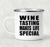 Wine Tasting Makes Life Special - 12oz Camping Mug