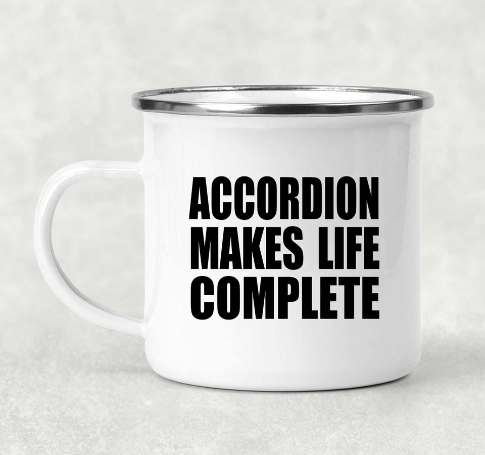Accordion Makes Life Complete - 12oz Camping Mug