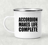 Accordion Makes Life Complete - 12oz Camping Mug