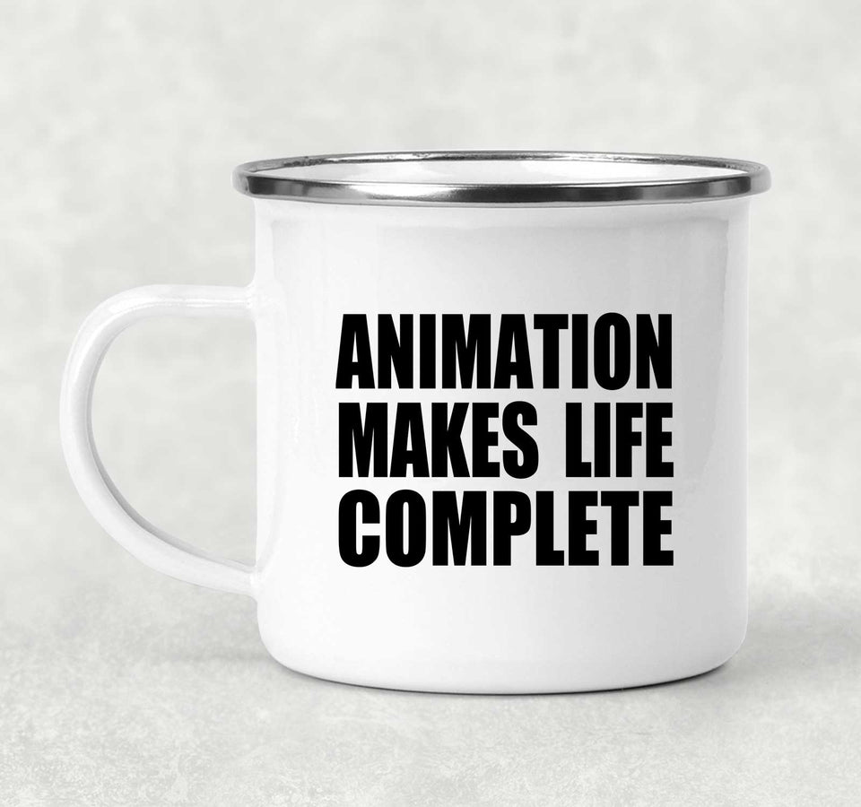 Animation Makes Life Complete - 12oz Camping Mug