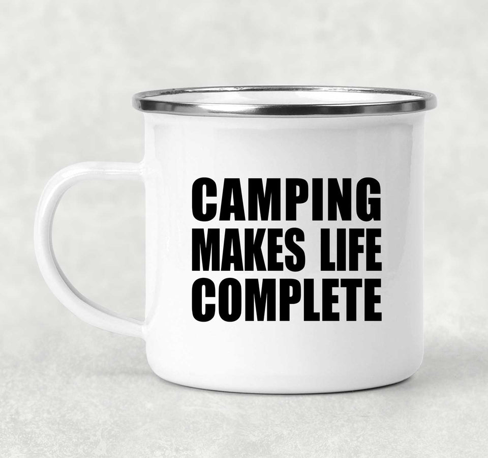Camping Makes Life Complete - 12oz Camping Mug