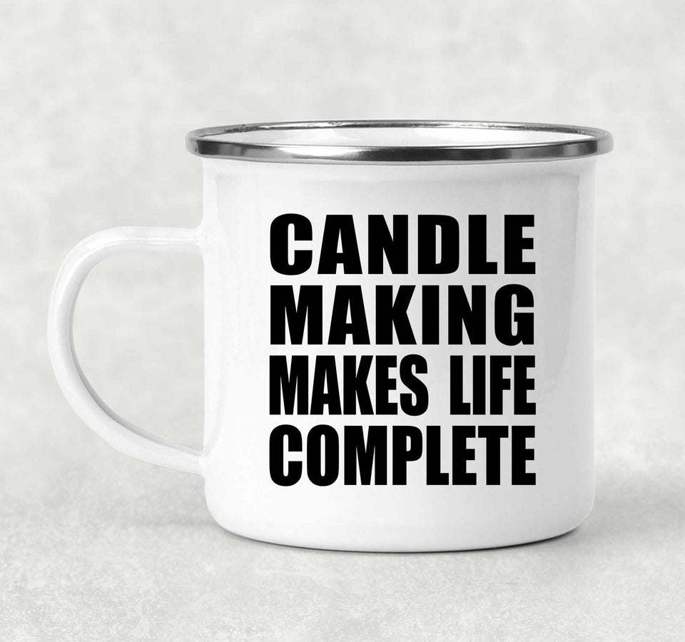 Candle Making Makes Life Complete - 12oz Camping Mug