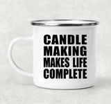 Candle Making Makes Life Complete - 12oz Camping Mug