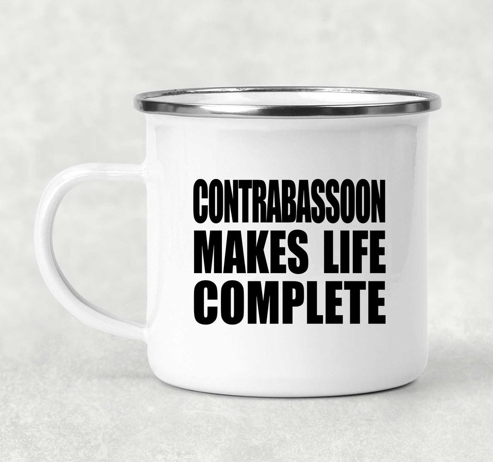 Contrabassoon Makes Life Complete - 12oz Camping Mug