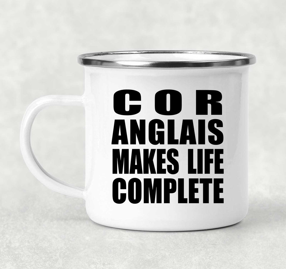 Cor Anglais Makes Life Complete - 12oz Camping Mug