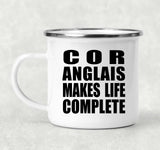 Cor Anglais Makes Life Complete - 12oz Camping Mug