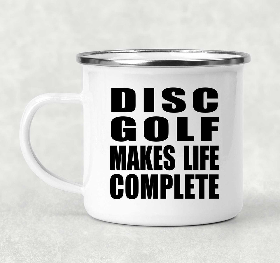Disc Golf Makes Life Complete - 12oz Camping Mug