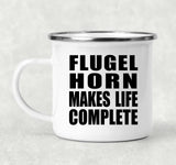 Flugel Horn Makes Life Complete - 12oz Camping Mug