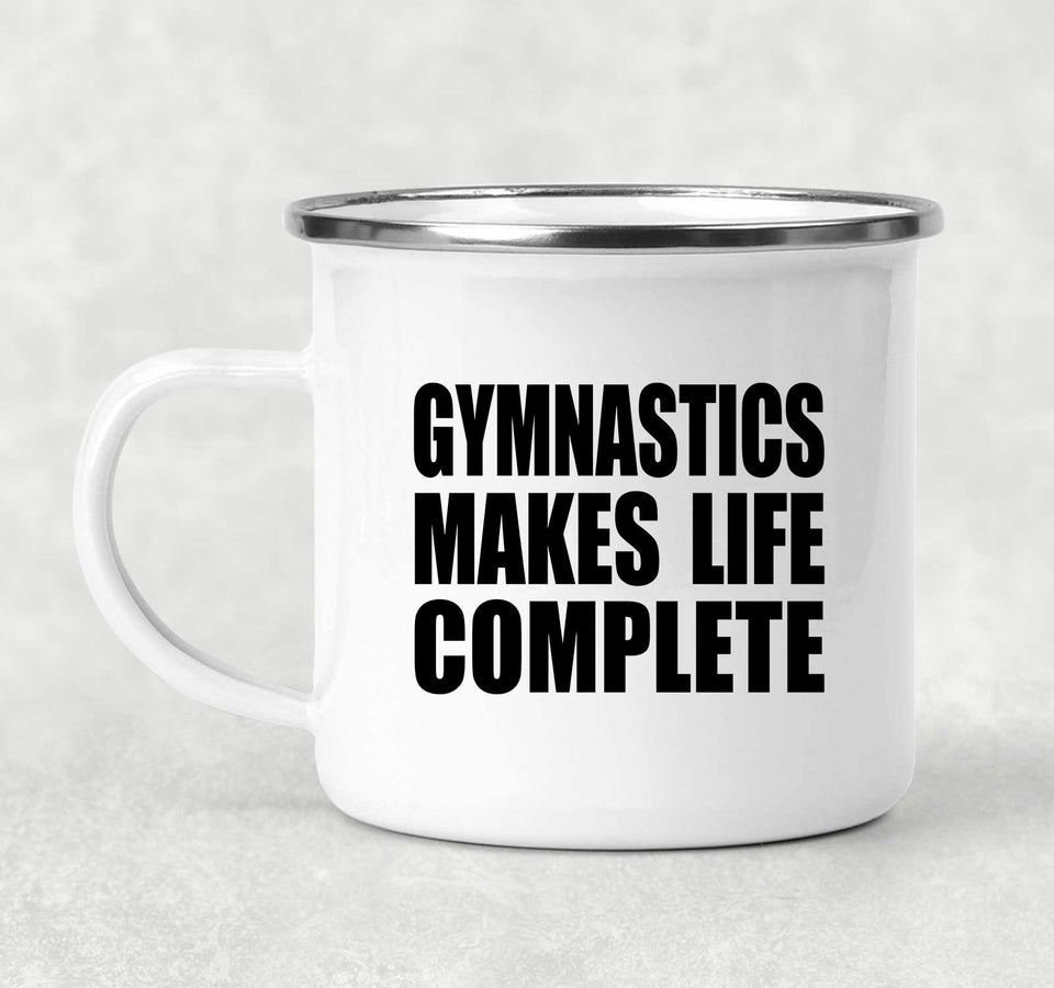 Gymnastics Makes Life Complete - 12oz Camping Mug