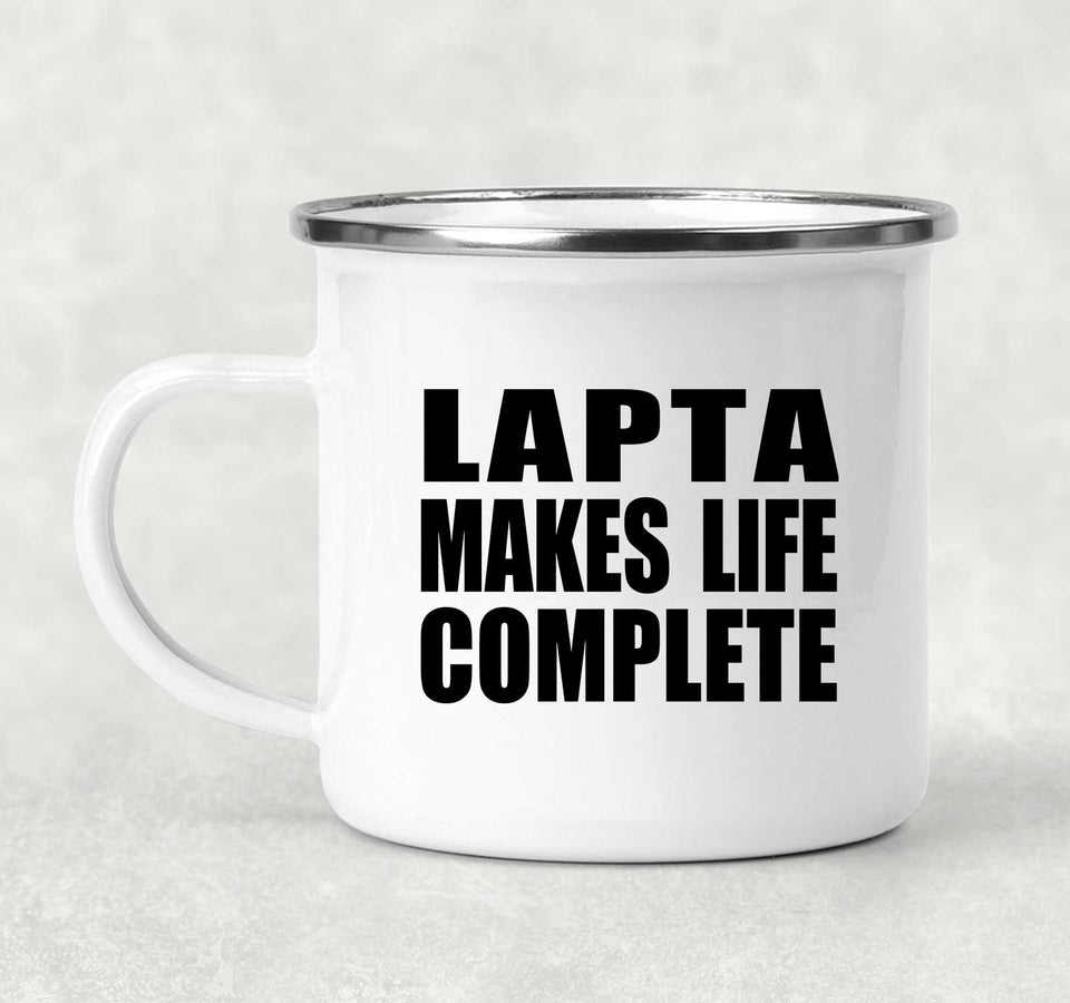 Lapta Makes Life Complete - 12oz Camping Mug