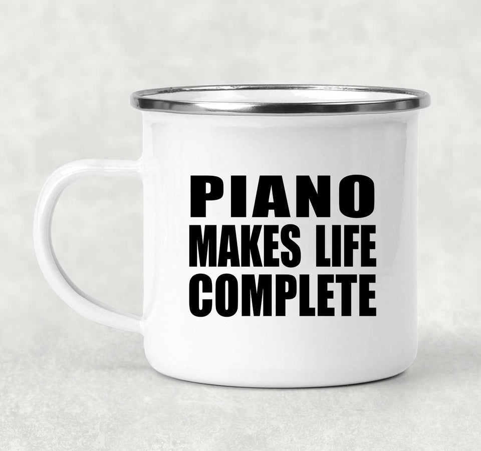 Piano Makes Life Complete - 12oz Camping Mug