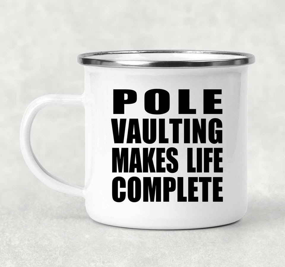 Pole Vaulting Makes Life Complete - 12oz Camping Mug