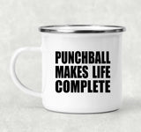Punchball Makes Life Complete - 12oz Camping Mug