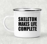 Skeleton Makes Life Complete - 12oz Camping Mug
