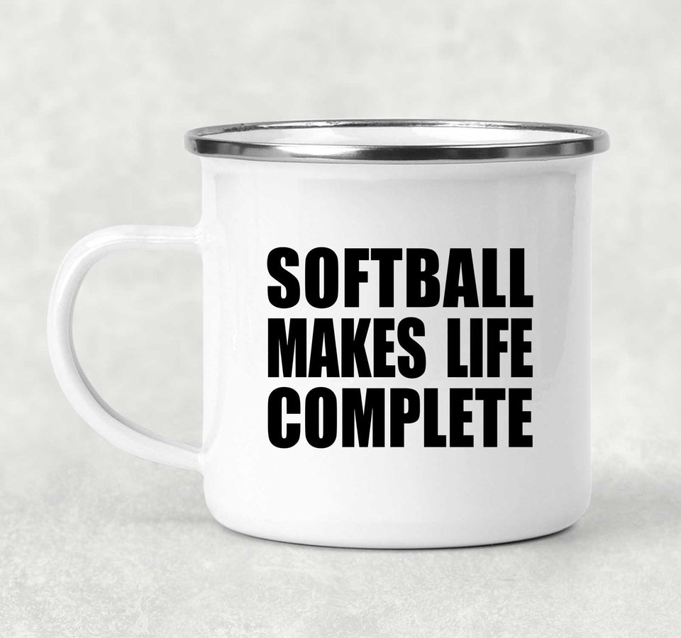 Softball Makes Life Complete - 12oz Camping Mug