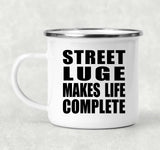 Street Luge Makes Life Complete - 12oz Camping Mug