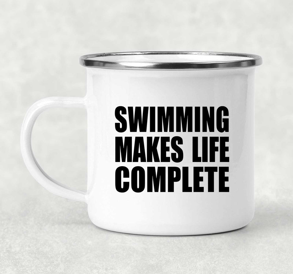 Swimming Makes Life Complete - 12oz Camping Mug