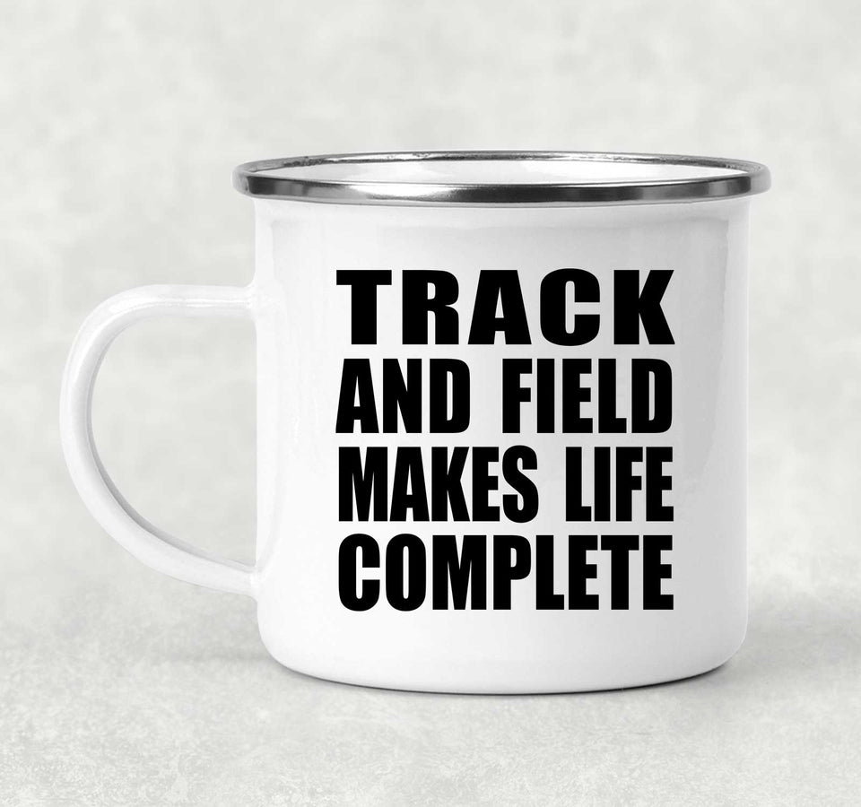 Track And Field Makes Life Complete - 12oz Camping Mug
