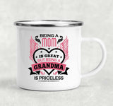 Being A Mom Is Great But Being A Grandma is Priceless - 12oz Camping Mug