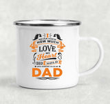 How Much Love Could Hold Until Called Me Dad - 12oz Camping Mug