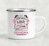 How Much Love Could Hold Until Called Me Grandma - 12oz Camping Mug