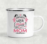 How Much Love Could Hold Until Called Me Mom - 12oz Camping Mug