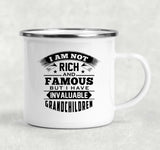 I Am Not Rich & Famous, But I Have Invaluable Grandchildren - 12oz Camping Mug