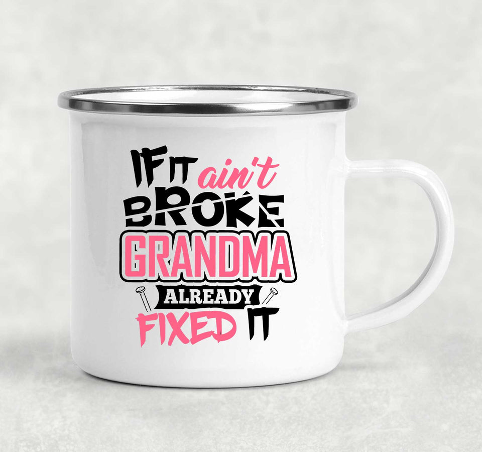 If It Ain't Broke, Grandma Already Fixed It - 12oz Camping Mug