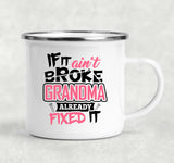 If It Ain't Broke, Grandma Already Fixed It - 12oz Camping Mug