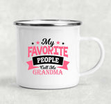 My Favorite People Call Me Grandma - 12oz Camping Mug