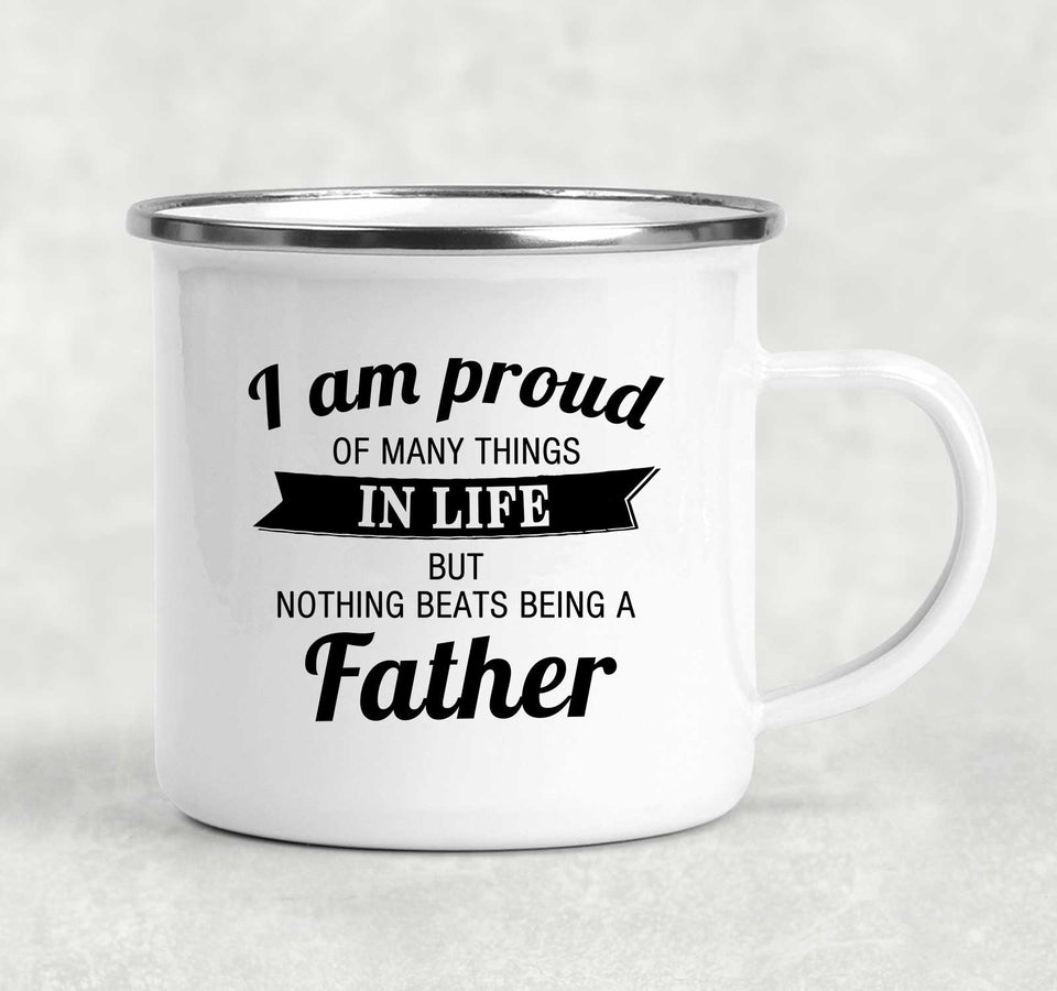 Proud of Many Things In Life, Nothing Beats Being a Father - 12oz Camping Mug