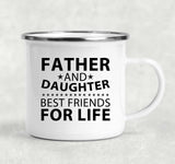 Father and Daughter, Best Friends For Life - 12oz Camping Mug