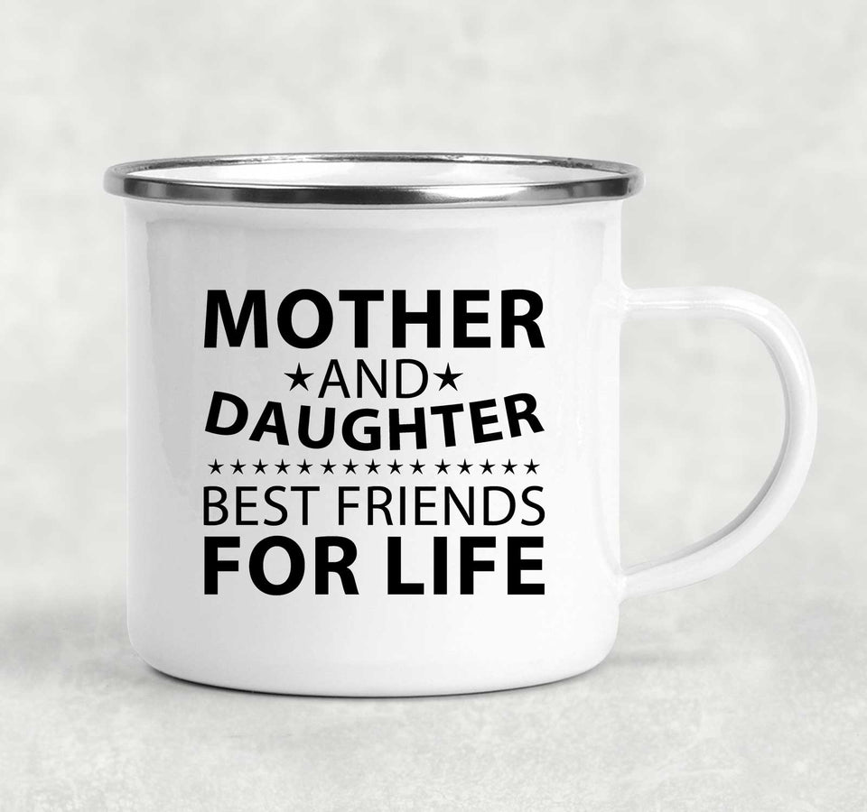 Mother and Daughter, Best Friends For Life - 12oz Camping Mug