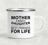 Mother and Daughter, Best Friends For Life - 12oz Camping Mug