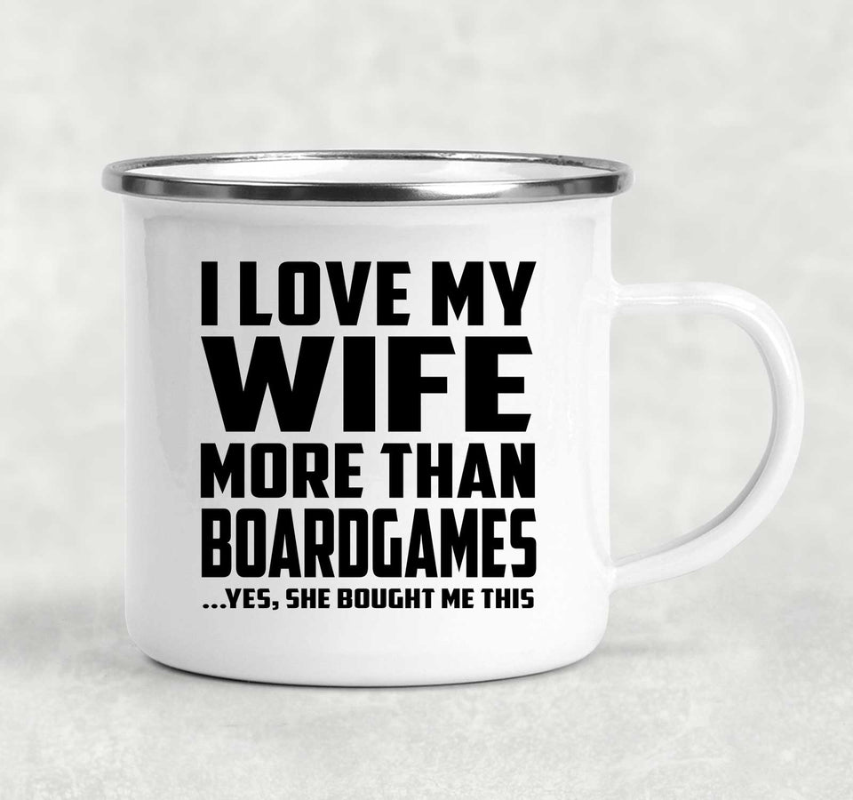I Love My Wife More Than BoardGames - 12oz Camping Mug