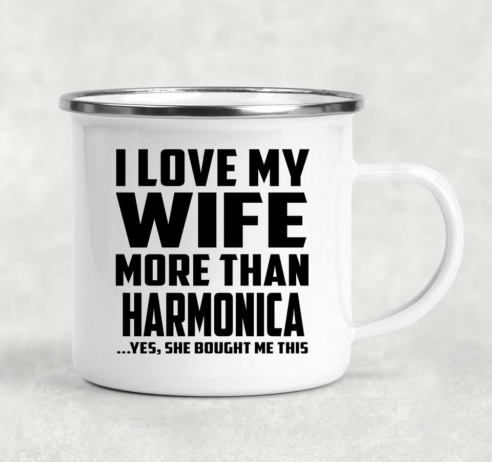 I Love My Wife More Than Harmonica - 12oz Camping Mug