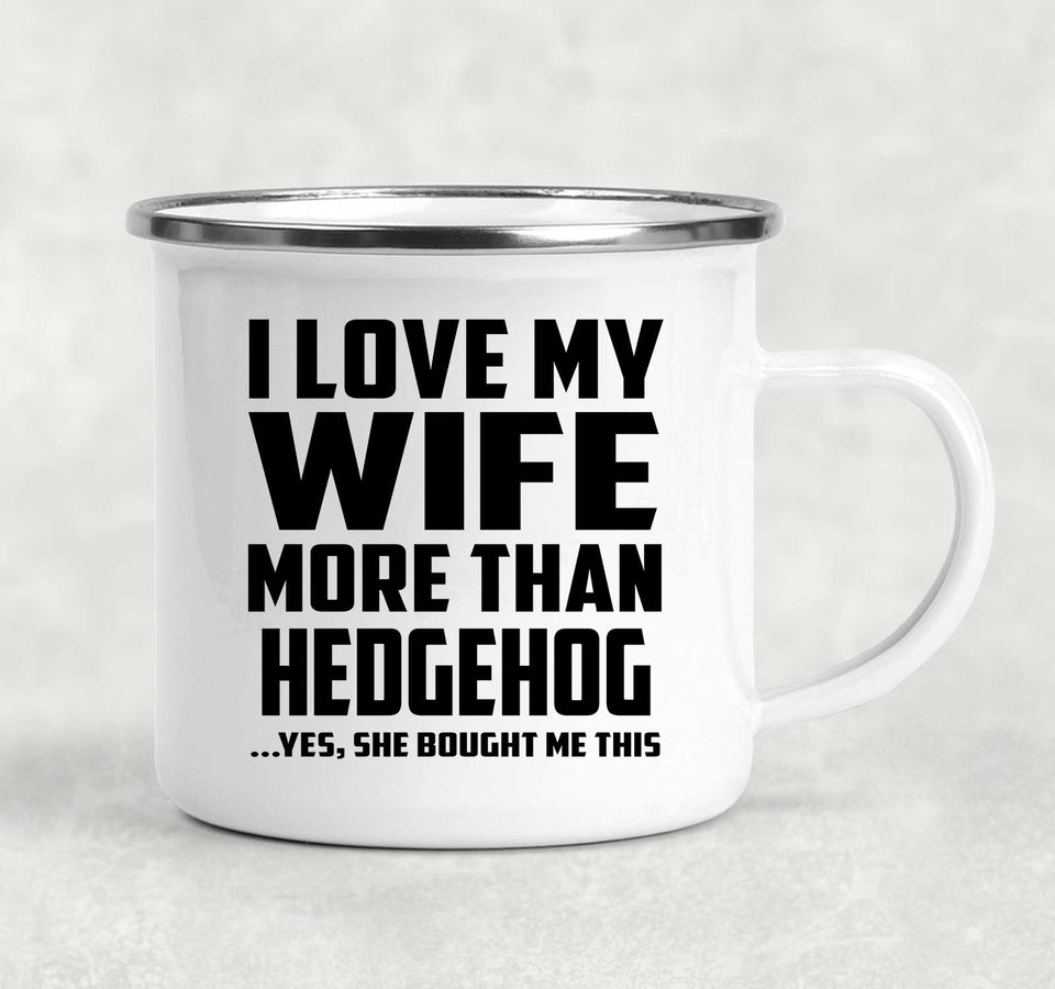 I Love My Wife More Than Hedgehog - 12oz Camping Mug
